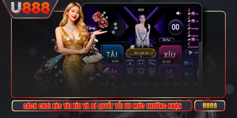 Cách Chơi Kèo Tài Xỉu Và Bí Quyết Tối Ưu Mức Thưởng Nhận 1 Cách Chơi Kèo Tài Xỉu Và Bí Quyết Tối Ưu Mức Thưởng Nhận